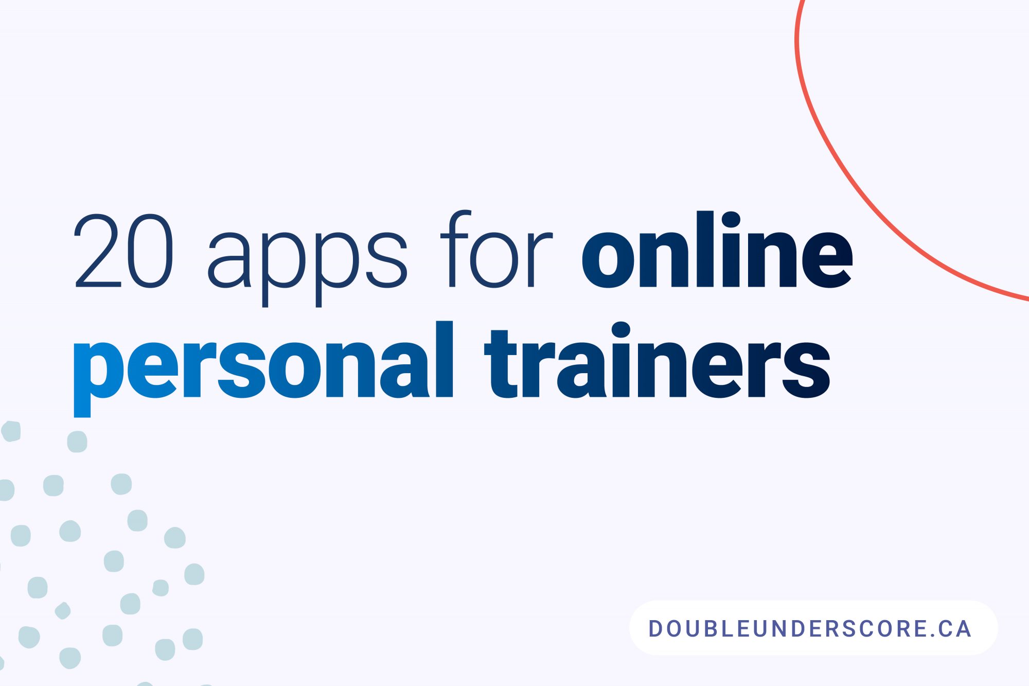 20 Apps For Online Personal Trainers by DoubleUnderscore